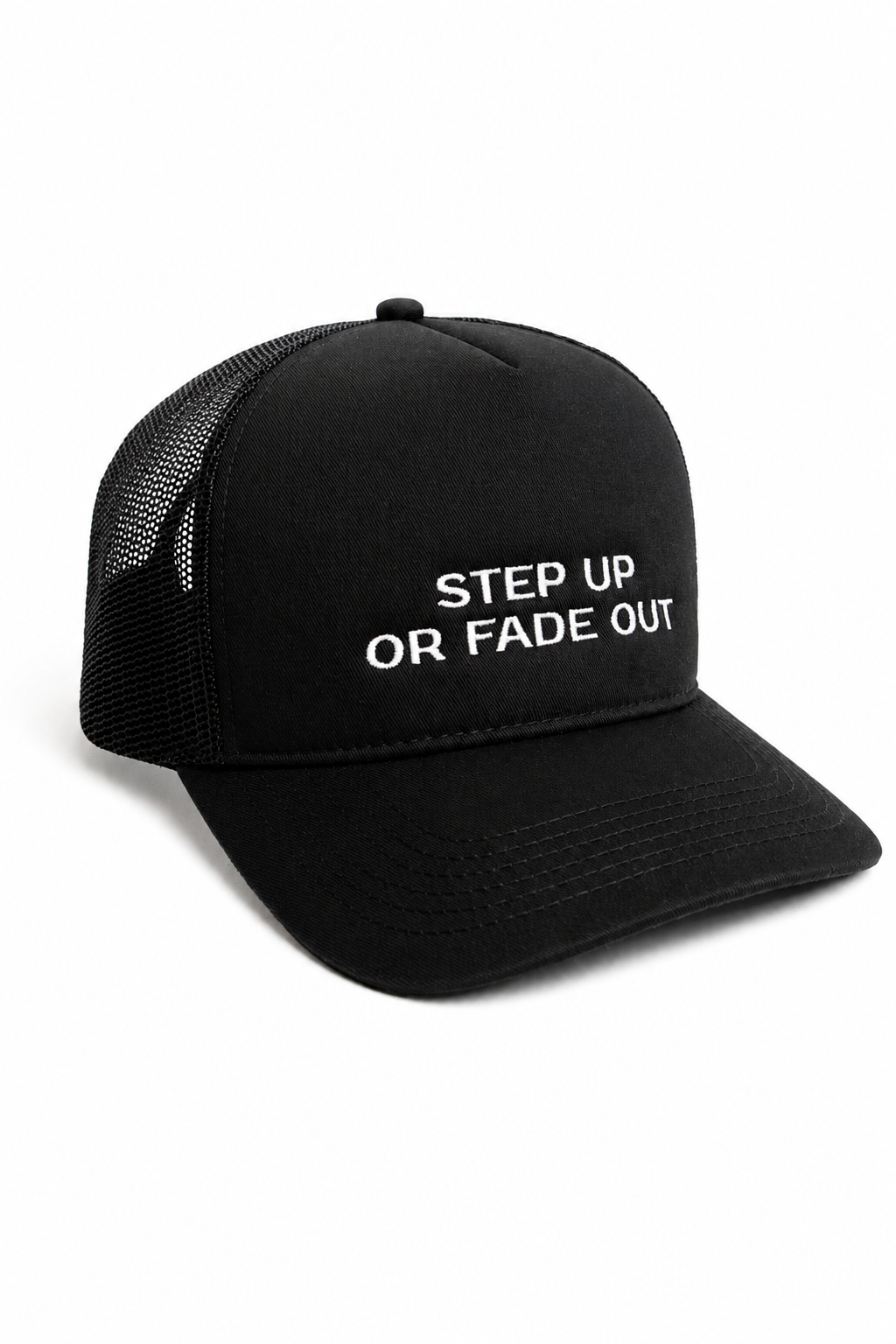 Angled front view of black trucker hat with white embroidered slogan reading "STEP UP OR FADE OUT"